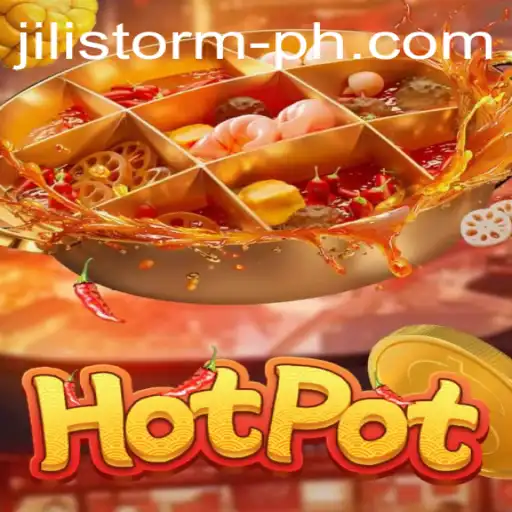Unleashing the Thrill of Hotpot: An In-Depth Look at JILI Storm