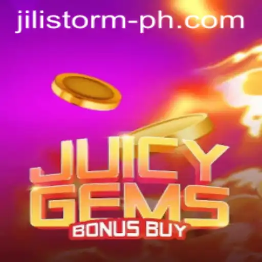 Unveiling JuicyGemsBonusBuy: The New Sensation with JILI Storm