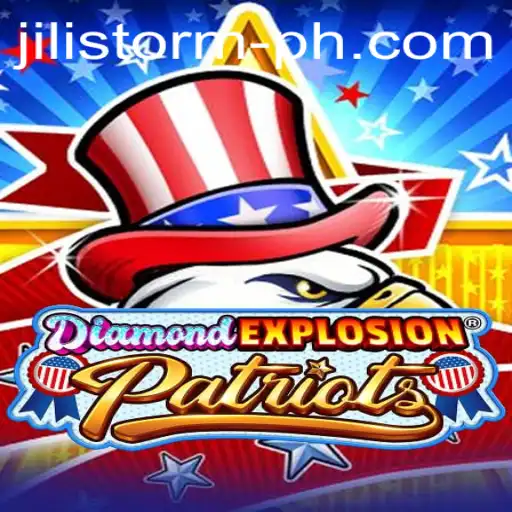 DiamondExplosionPatriots: The Thrilling Game Experience with JILI Storm