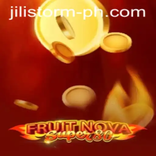 Exploring the Excitement of FruitNovaSuper80: A Deep Dive into the JILI Storm Experience