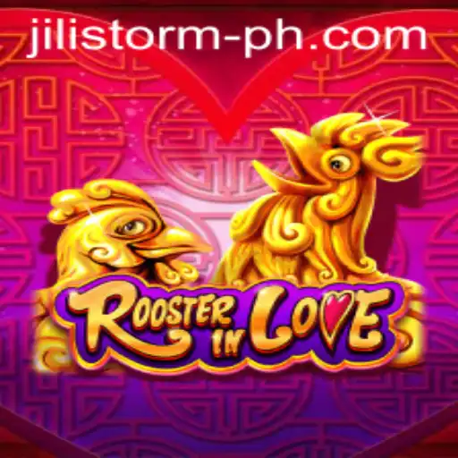 RoosterInLove: A Fusion of Tradition and Modernity with JILI Storm