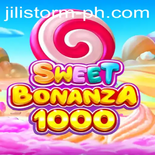Exploring SweetBonanza1000 and the Exciting Realm of JILI Storm